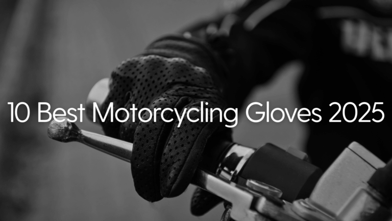 Top 10 Motorcycle Riding Gloves 2025
